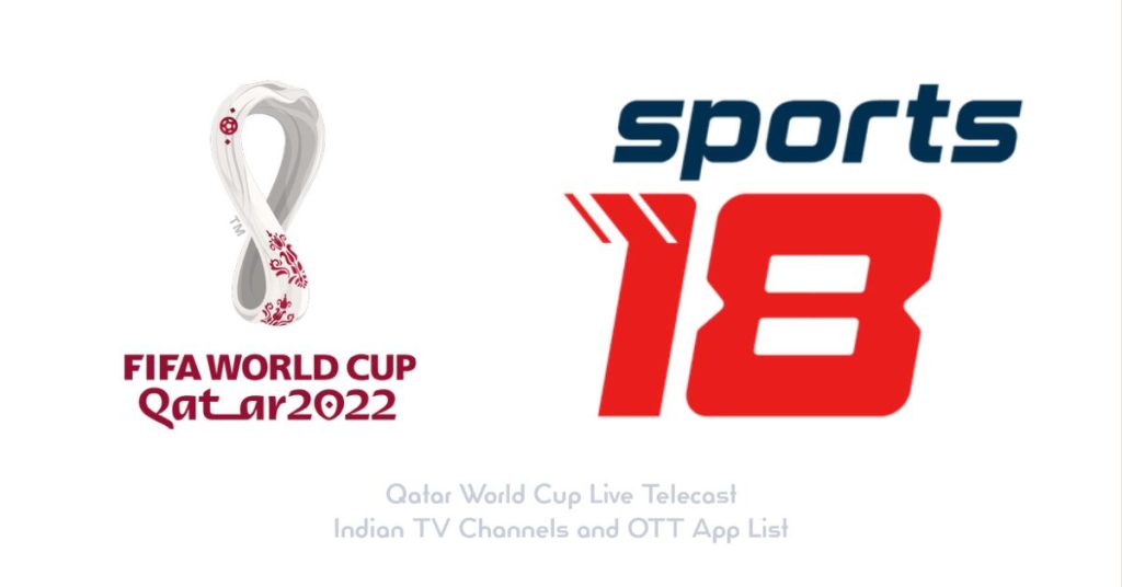 Qatar World Cup Live Telecast Indian TV Channels And OTT App List