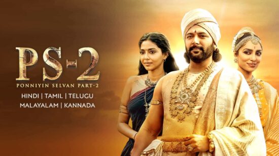 Ponniyin Selvan II Release Date - PS2 in Theatres on 28 April 2023, OTT on Prime Video