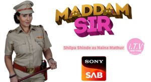 Shilpa Shinde as Naina Mathur - Maddam Sir Serial on Sony SAB TV