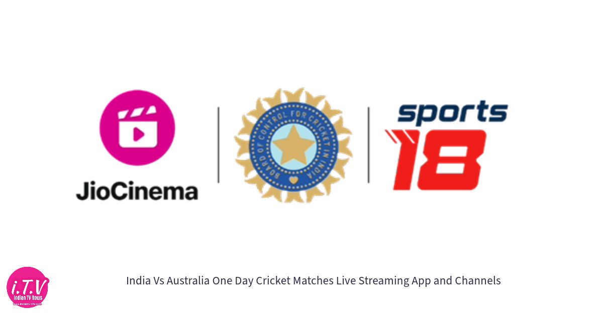 India Vs Australia One Day Cricket Matches Live Streaming App
