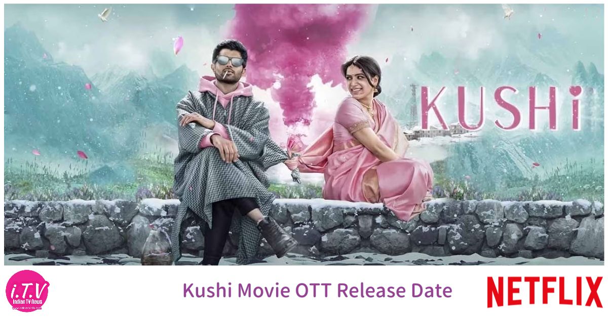 Kushi Movie OTT Release Date On Netflix, Vijay Deverakonda And Samantha