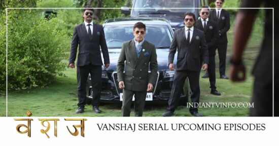 Hindi Serials Upcoming Story - Vanshaj