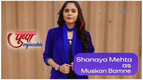 Muskan Bamne as Shanaya Mehta