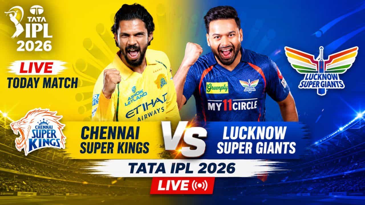 TATA IPL 2026 Live Today Match Chennai Super Kings Vs Lucknow Super Giants at 3:30 PM