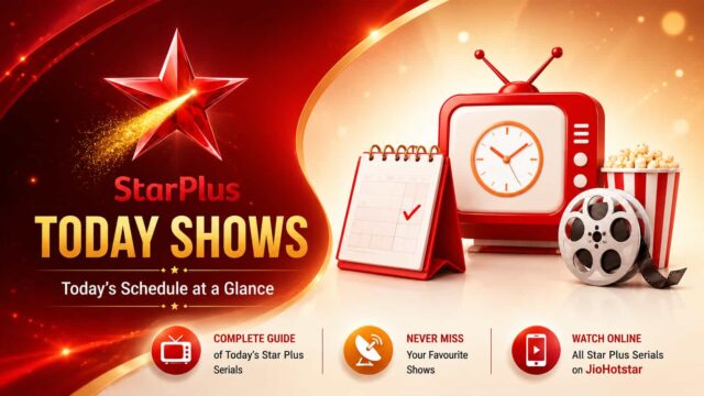 Star Plus India Today Schedule - Complete List of Today's Serials, Repeat Timings & Latest Updates Star Plus India Today Schedule - Complete List of Today's Serials, Repeat Timings & Latest Updates