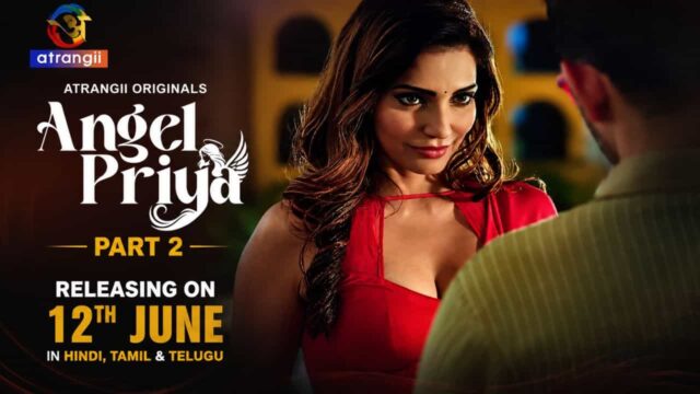 Angel Priya Part 2 Streaming from 12 June on Atrangii