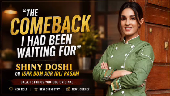 Shiny Doshi on Returning to Screens with Ishk Dum Aur Idli Rasam