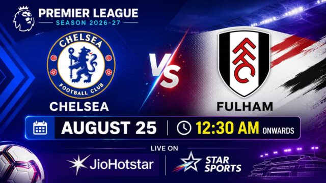 Chelsea vs Fulham Premier League 2026-27 Live on JioHotstar and Star Sports - Morgan Rogers Opens Up on Chelsea Move Chelsea vs Fulham Premier League 2026-27 Live on JioHotstar and Star Sports - Morgan Rogers Opens Up on Chelsea Move