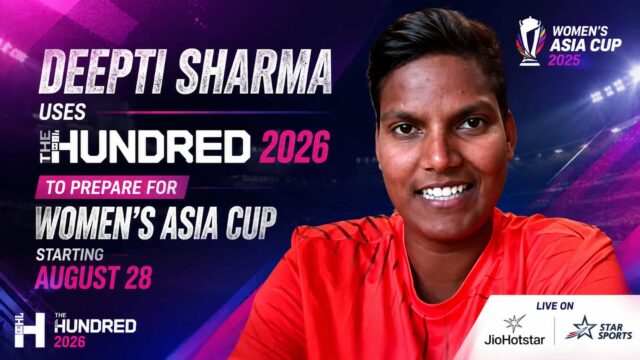 Deepti Sharma Uses The Hundred 2026 to Prepare for Women’s Asia Cup Starting August 28 Deepti Sharma Uses The Hundred 2026 to Prepare for Women’s Asia Cup Starting August 28