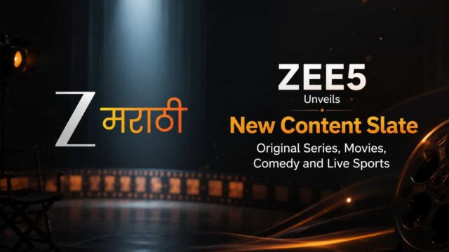 Marathi ZEE5 Unveils New Content Slate - Original Series, Movies, Comedy and Live Sports