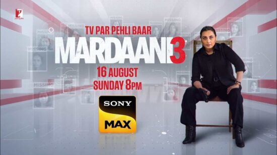 Mardaani 3 World Television Premiere on Sony MAX - Rani Mukerji Starrer Airs Sunday, August 16 at 8 PM Mardaani 3 World Television Premiere on Sony MAX - Rani Mukerji Starrer Airs Sunday, August 16 at 8 PM