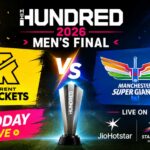 The Hundred 2026 Men’s Final Live – Trent Rockets vs Manchester Super Giants Today on JioHotstar and Star Sports Network
